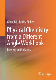 Physical Chemistry from a Different Angle Workbook: Exercises and Solutions (2019)