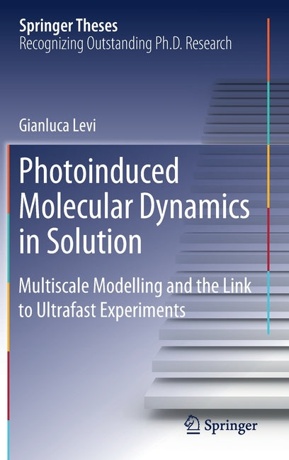 Photoinduced Molecular Dynamics in Solution: Multiscale Modelling and the Link to Ultrafast Experiments (2019)