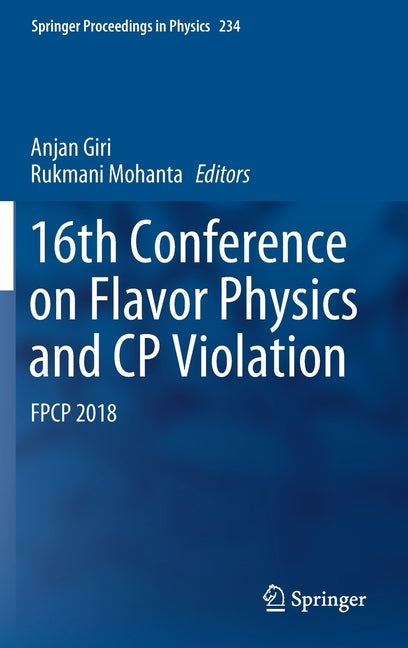 16th Conference on Flavor Physics and Cp Violation: Fpcp 2018 (2019)