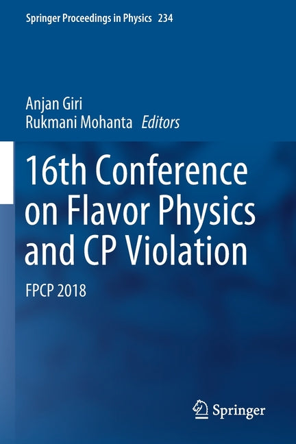 16th Conference on Flavor Physics and Cp Violation: Fpcp 2018 (2019)