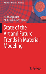 State of the Art and Future Trends in Material Modeling (2019)