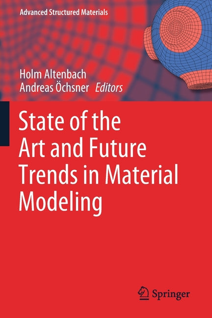 State of the Art and Future Trends in Material Modeling (2019)