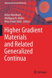 Higher Gradient Materials and Related Generalized Continua (2019)