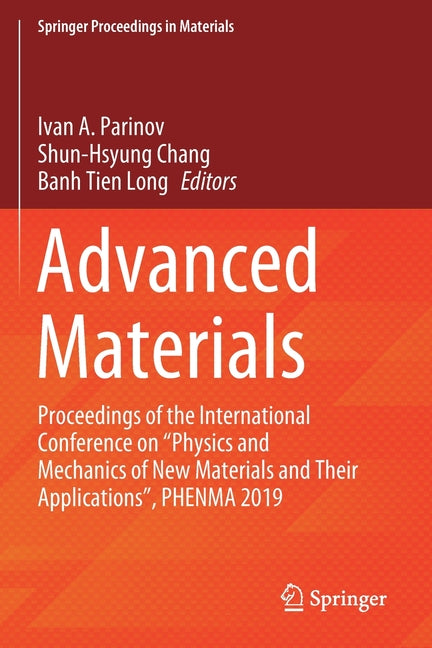 Advanced Materials: Proceedings of the International Conference on "Physics and Mechanics of New Materials and Their Applications", Phenma 2019 (2020)