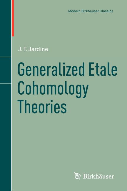 Generalized Etale Cohomology Theories (Reprint of the 1997)