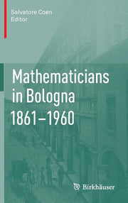 Mathematicians in Bologna 1861-1960 (2012)