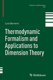 Thermodynamic Formalism and Applications to Dimension Theory (2011)