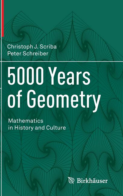 5000 Years of Geometry: Mathematics in History and Culture (2015)