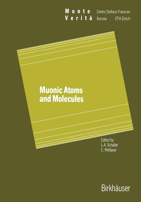 Muonic Atoms and Molecules (Softcover Reprint of the Original 1st 1993)