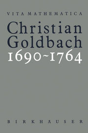 Christian Goldbach 1690-1764 (Softcover Reprint of the Original 1st 1994)