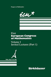 First European Congress of Mathematics Paris, July 6-10, 1992: Vol. I Invited Lectures (Part 1) (Softcover Reprint of the Original 1st 1994)