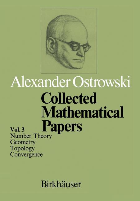 Collected Mathematical Papers: Vol. 3 VI Number Theory VII Geometry VIII Topology IX Convergence (Softcover Reprint of the Original 1st 1984)