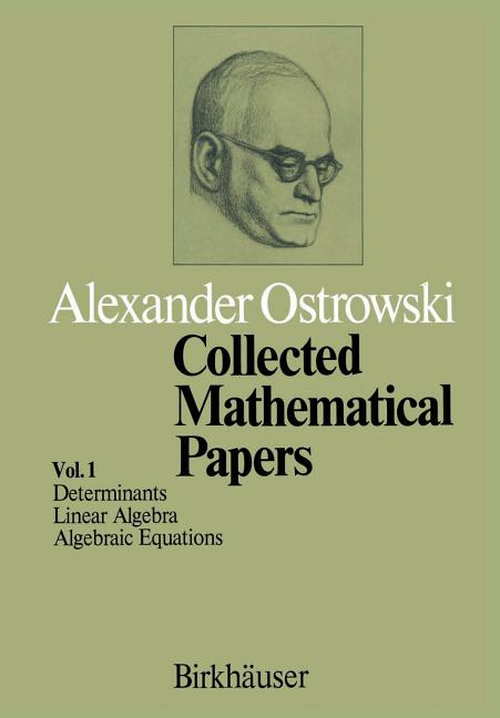 Collected Mathematical Papers: Vol. 1 I Determinants II Linear Algebra III Algebraic Equations (Softcover Reprint of the Original 1st 1983)
