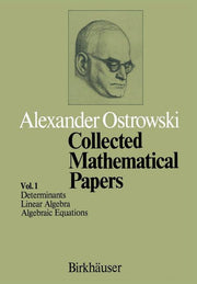 Collected Mathematical Papers: Vol. 1 I Determinants II Linear Algebra III Algebraic Equations (Softcover Reprint of the Original 1st 1983)