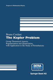The Kepler Problem: Group Theoretical Aspects, Regularization and Quantization, with Application to the Study of Perturbations (Softcover Reprint of the O