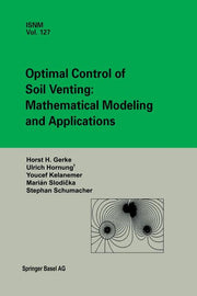 Optimal Control of Soil Venting: Mathematical Modeling and Applications (Softcover Reprint of the Original 1st 1999)