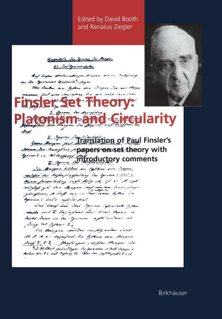 Finsler Set Theory: Platonism and Circularity: Translation of Paul Finsler's Papers on Set Theory with Introductory Comments (Softcover Reprint of the