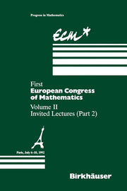 First European Congress of Mathematics Paris, July 6-10, 1992: Vol. II: Invited Lectures (Part 2) (Softcover Reprint of the Original 1st 1994)