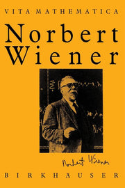 Norbert Wiener 1894-1964 (Softcover Reprint of the Original 1st 1990)