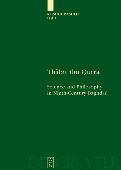 Thabit Ibn Qurra: Science and Philosophy in Ninth-Century Baghdad