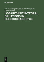 Logarithmic Integral Equations in Electromagnetics (Reprint 2018)