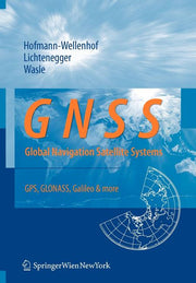 Gnss - Global Navigation Satellite Systems: Gps, Glonass, Galileo, and More (2008)