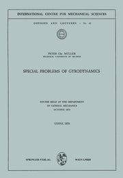 Special Problems of Gyrodynamics: Course Held at the Department of General Mechanics October 1970 (1972)