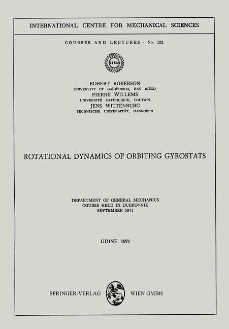 Rotational Dynamics of Orbiting Gyrostats: Department of General Mechanics, Course Held in Dubrovnik, September 1971 (1971)