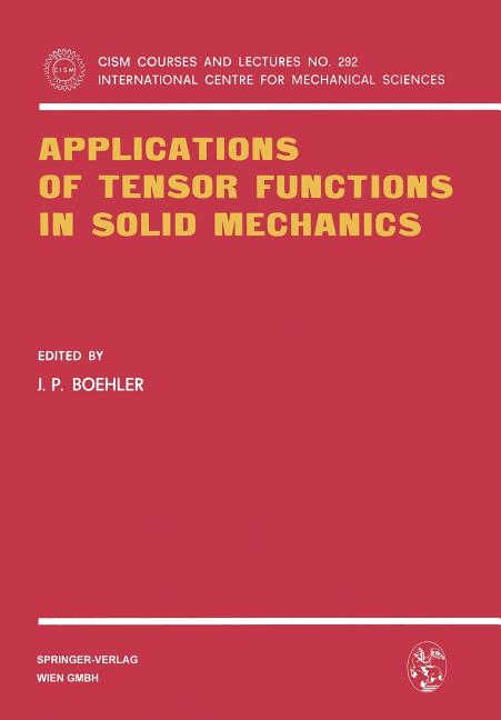 Applications of Tensor Functions in Solid Mechanics (1987)
