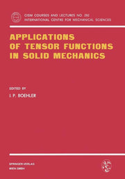 Applications of Tensor Functions in Solid Mechanics (1987)