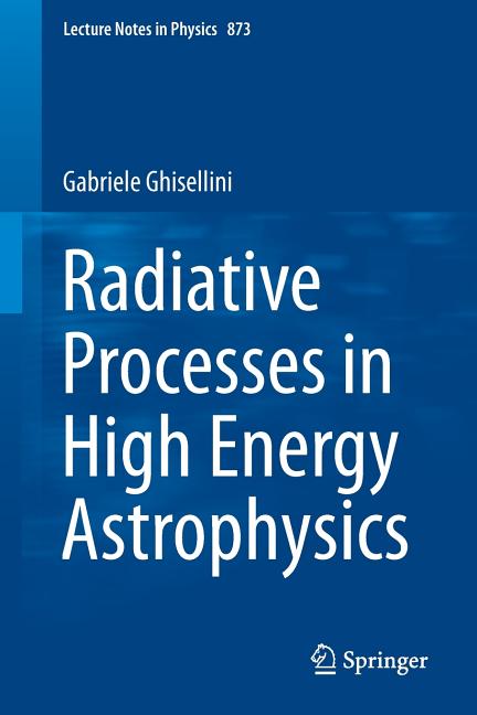Radiative Processes in High Energy Astrophysics (2013)