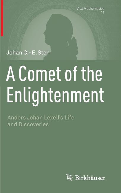 A Comet of the Enlightenment: Anders Johan Lexell's Life and Discoveries (2014)