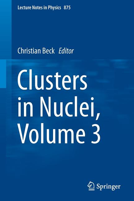 Clusters in Nuclei, Volume 3 (2014)