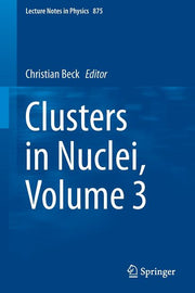 Clusters in Nuclei, Volume 3 (2014)