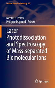 Laser Photodissociation and Spectroscopy of Mass-Separated Biomolecular Ions (2013)