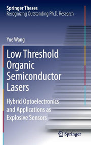 Low Threshold Organic Semiconductor Lasers: Hybrid Optoelectronics and Applications as Explosive Sensors (2014)