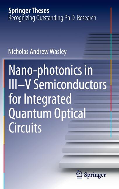 Nano-Photonics in III-V Semiconductors for Integrated Quantum Optical Circuits (2014)