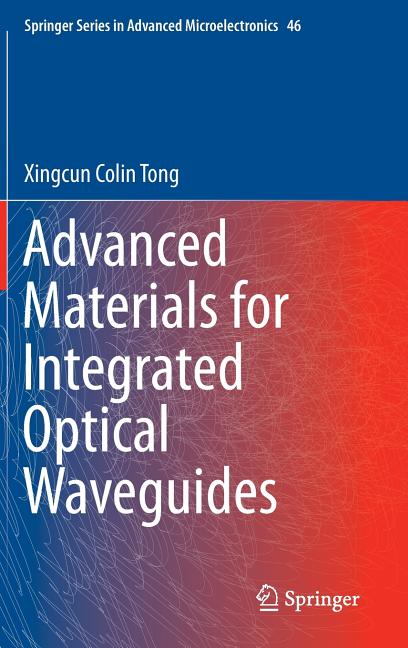 Advanced Materials for Integrated Optical Waveguides (2014)