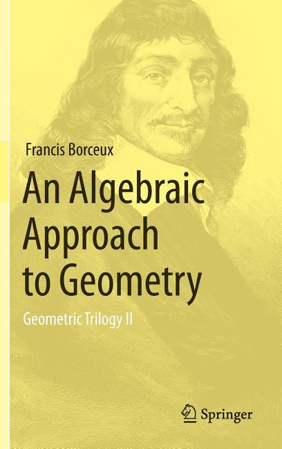 An Algebraic Approach to Geometry: Geometric Trilogy II (2014)
