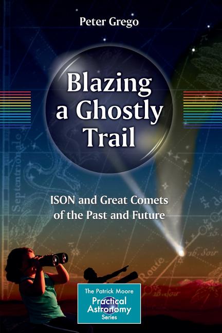 Blazing a Ghostly Trail: Ison and Great Comets of the Past and Future (2014)