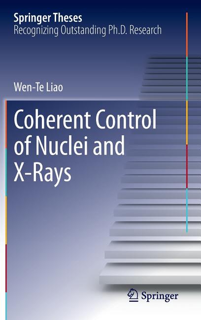 Coherent Control of Nuclei and X-Rays (2014)
