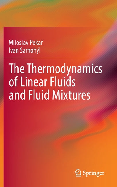 The Thermodynamics of Linear Fluids and Fluid Mixtures (2014)