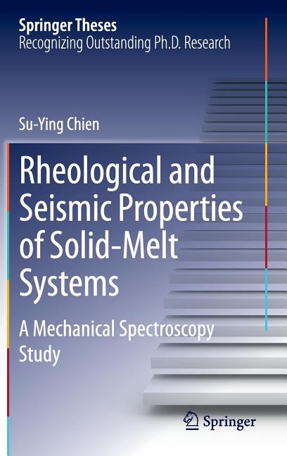 Rheological and Seismic Properties of Solid-Melt Systems: A Mechanical Spectroscopy Study (2014)
