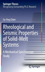 Rheological and Seismic Properties of Solid-Melt Systems: A Mechanical Spectroscopy Study (2014)