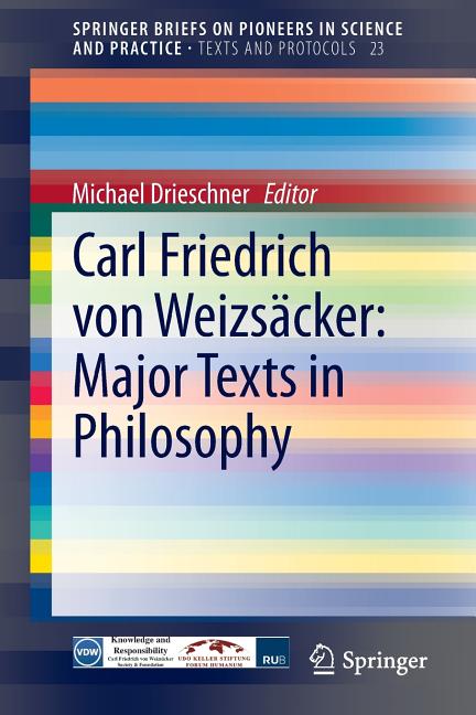 Carl Friedrich Von Weizsacker: Major Texts in Philosophy (2014)
