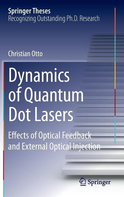 Dynamics of Quantum Dot Lasers: Effects of Optical Feedback and External Optical Injection (2014)