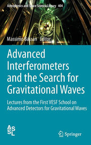Advanced Interferometers and the Search for Gravitational Waves: Lectures from the First Vesf School on Advanced Detectors for Gravitational Waves (20