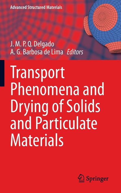 Transport Phenomena and Drying of Solids and Particulate Materials (2014)