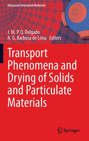 Transport Phenomena and Drying of Solids and Particulate Materials (2014)