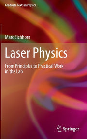Laser Physics: From Principles to Practical Work in the Lab (2014)